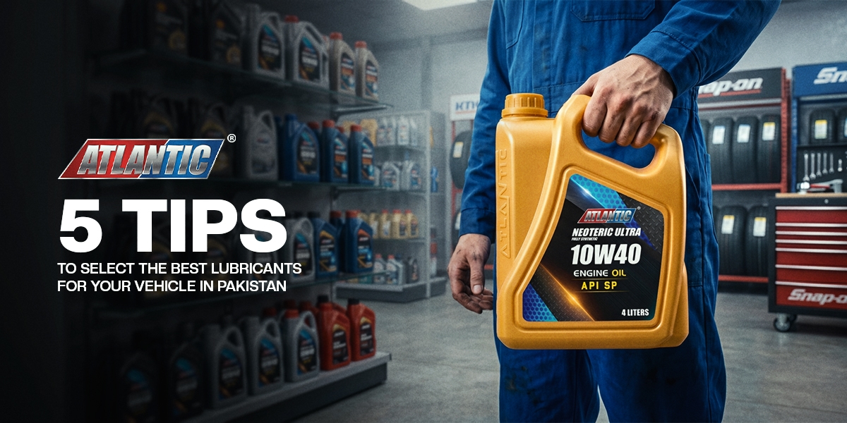 5 Tips to Select the Best Lubricants for Your Vehicle in Pakistan