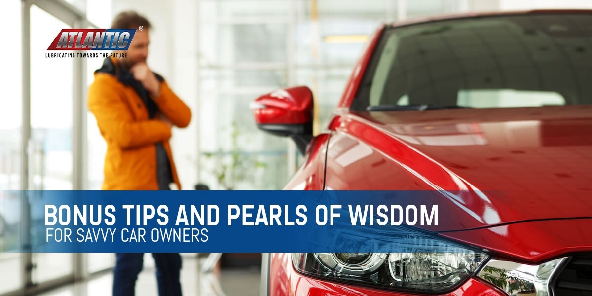 Bonus Tips And Pearls Of Wisdom For Savvy Car Owners