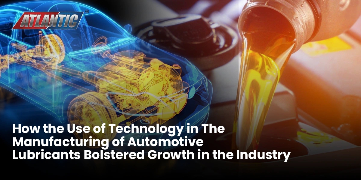 How the Use of Technology in The Manufacturing of Automotive Lubricants Bolstered Growth in the Industry